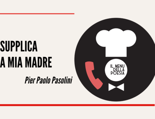 SUPPLICA A MIA MADRE di Pier Paolo Pasolini