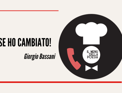 SE HO CAMBIATO! di Giorgio Bassani