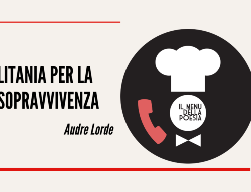 LITANIA PER  LA SOPRAVVIVENZA di Audre Lorde