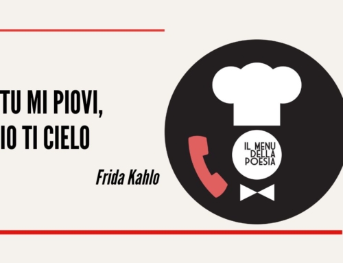 TU MI PIOVI, IO TI CIELO di Frida Kahlo