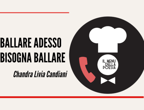 BALLARE ADESSO BISOGNA BALLARE di Chandra Livia Candiani