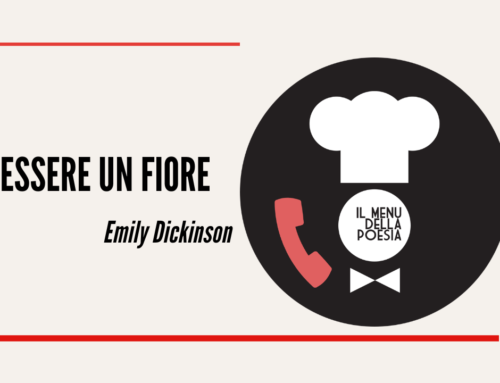 ESSERE UN FIORE di Emily Dickinson