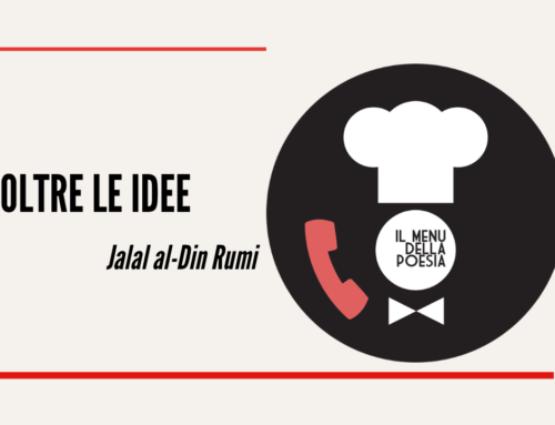 OLTRE LE IDEE di Jalal al-Din Rumi