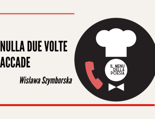 NULLA ACCADE DUE VOLTE di Wislawa Szymborska