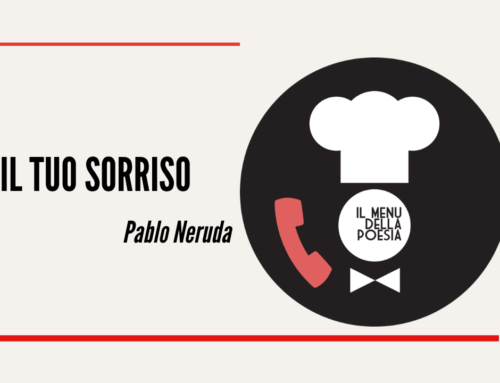 IL TUO SORRISO di Pablo Neruda